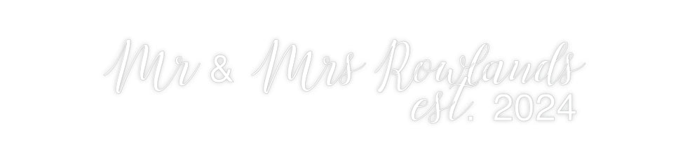 Custom Neon: Mr & Mrs Rowl...