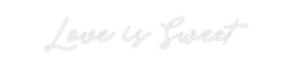 Custom Neon: Love is Sweet