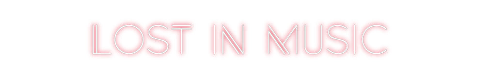 Custom Neon: lOST IN MUSIC