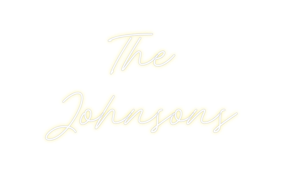 Custom Neon: The
Johnsons