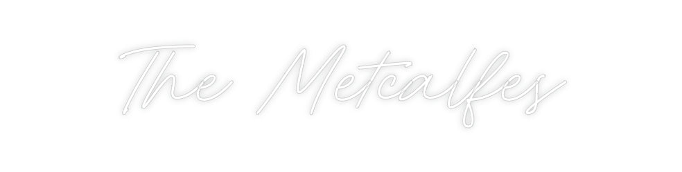 Custom Neon:  The Metcalfes