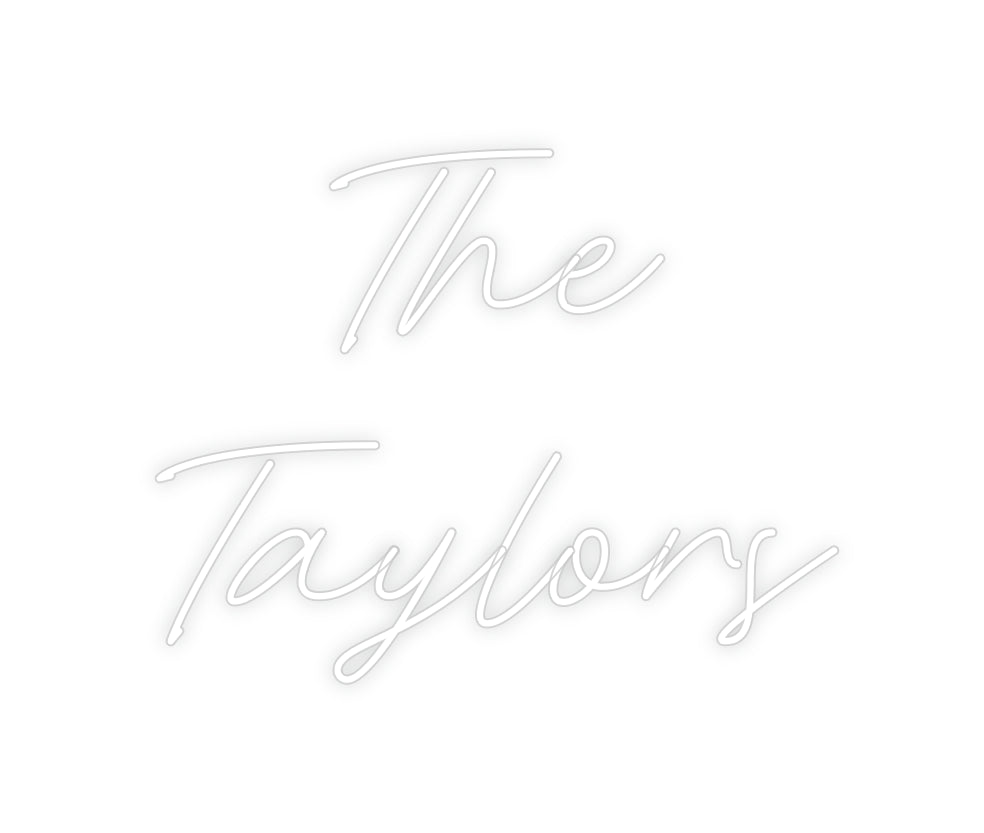 Custom Neon: The 
Taylors