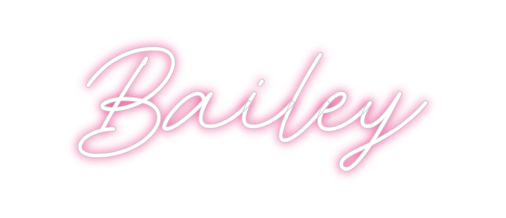 Custom Neon: Bailey