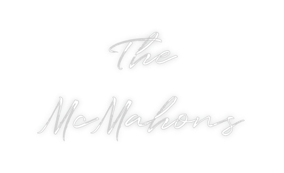 Custom Neon: The
McMahons