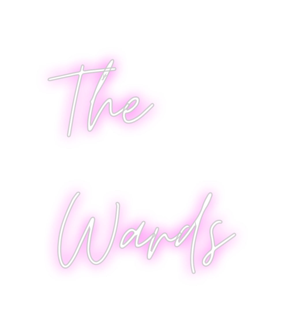 Custom Neon: The
Wards