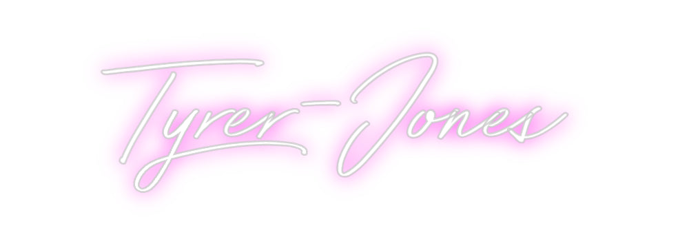 Custom Neon: Tyrer-Jones