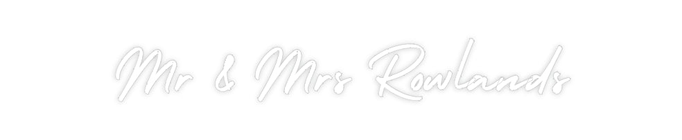 Custom Neon: Mr & Mrs Rowl...