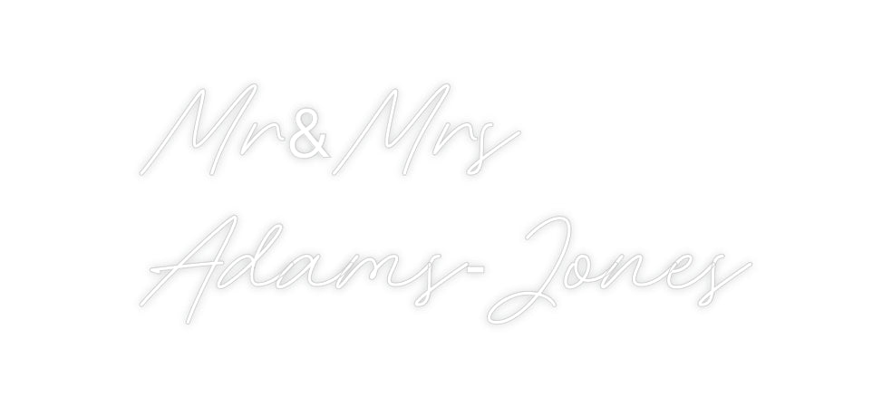 Custom Neon: Mr&Mrs
Adams...