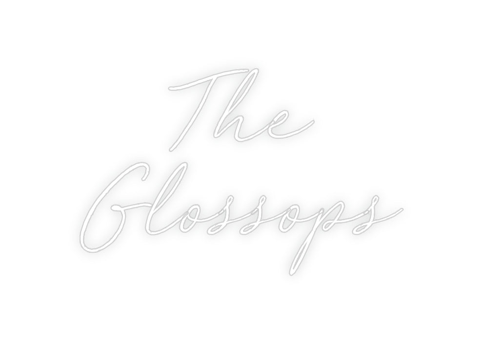 Custom Neon: The
Glossops