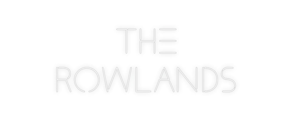 Custom Neon: The
Rowlands