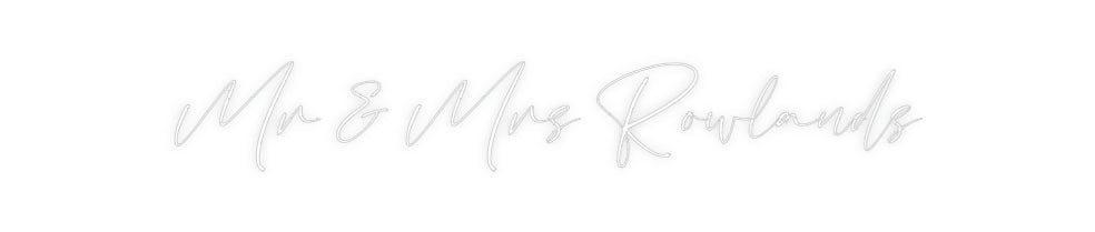 Custom Neon: Mr & Mrs Rowl...