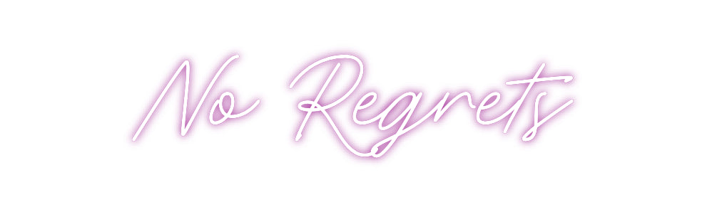 Custom Neon: No Regrets