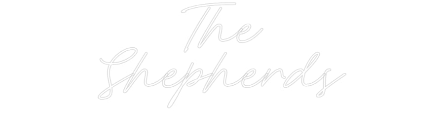 Custom Neon: The
Shepherds