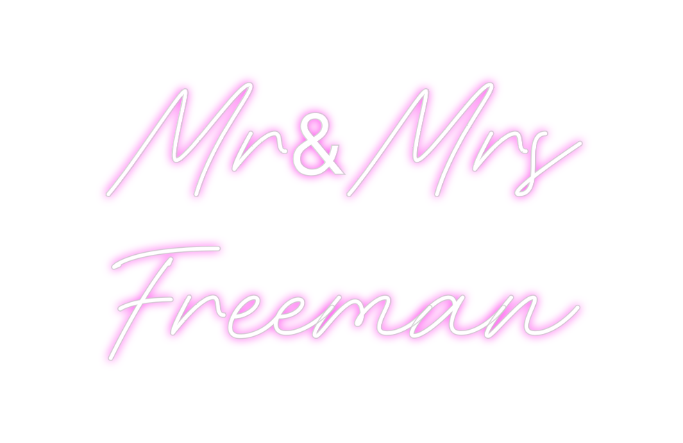 Custom Neon: Mr&Mrs
Freeman