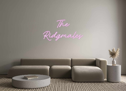 Custom Neon: The
Ridgmales